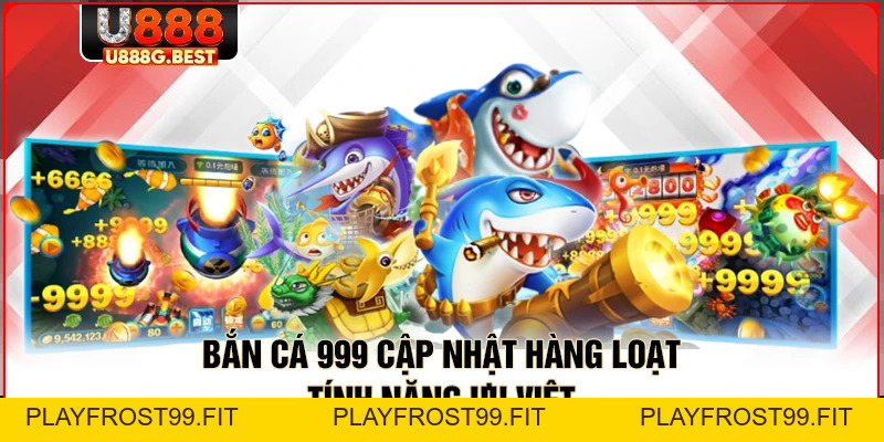 Bắn Cá 999 U888 – Ngư Trường Săn Xu Thu Hút Top 1 - playfrost99.fit