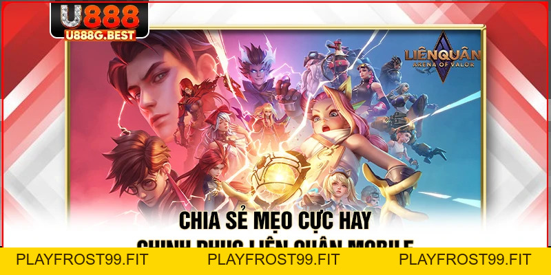 Liên Quân Mobile U888 Trải Nghiệm E-Sport Siêu Hấp Dẫn - playfrost99.fit