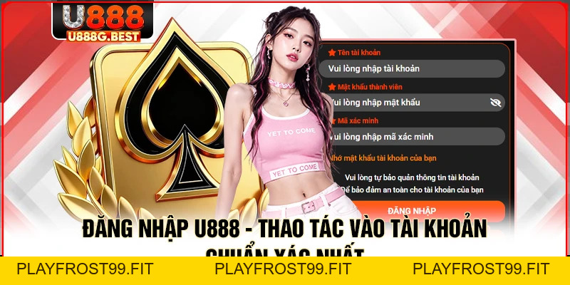 Đăng Nhập U888 - Thao Tác Vào Tài Khoản Chuẩn Xác Nhất - playfrost99.fit