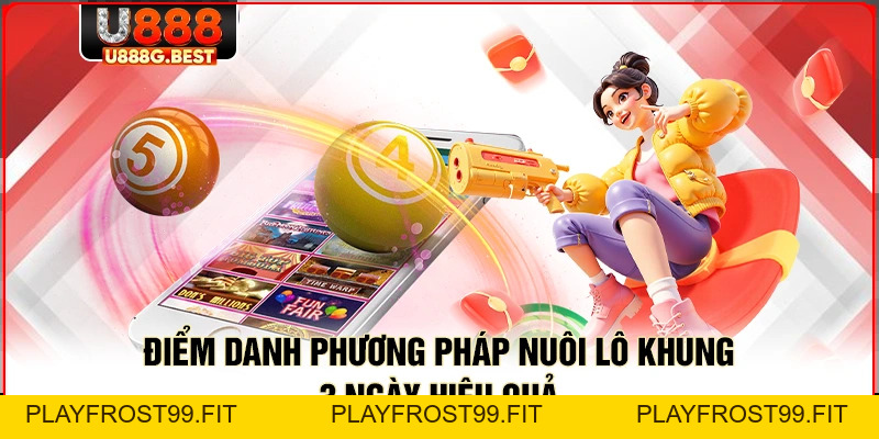 Nuôi Lô Khung 3 Ngày - Top 3+ Phương Thức Chọn Số Chuẩn - playfrost99.fit