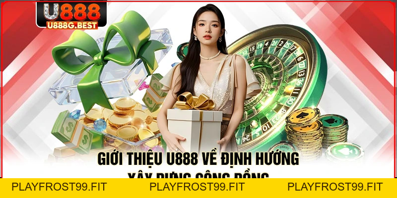 Giới Thiệu U888 - Sân Chơi Trực Tuyến Uy Tín Số 1 Châu Á - playfrost99.fit
