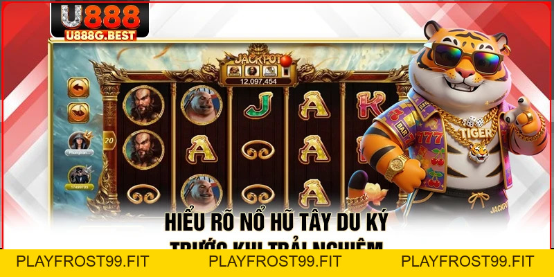 Nổ Hũ Tây Du Ký - Giới Thiệu Cách Săn Jackpot Chuẩn - playfrost99.fit
