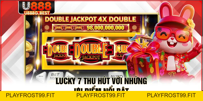 Lucky 7 – Chiến Thuật Săn Hũ Đỉnh Cao Nhận Jackpot - playfrost99.fit