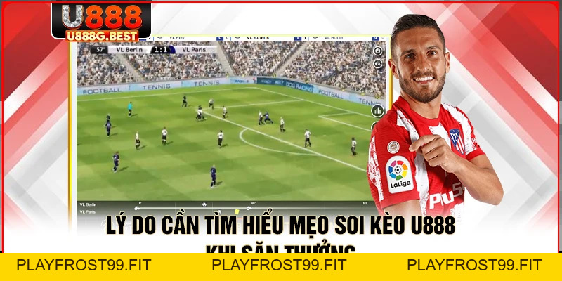 Mẹo Soi Kèo U888 – Bí Quyết Săn Thưởng Bóng Đá Từ Cao Thủ - playfrost99.fit